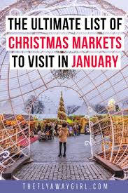 Christmas Markets In January 2020 Winter Travel Destinations Europe Travel Destinations Christmas Market
