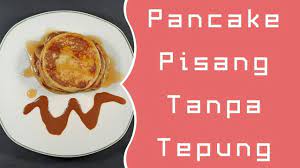 Resep fluffy pancake jepang untuk sarapan akhir pekan. Resep Pancake Pisang Tanpa Tepung Youtube