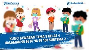 Kunci jawaban tema 8 kelas 4 halaman 96 97 98 99 100 subtema 2 : Kunci Jawaban Tema 8 Kelas 4 Halaman 95 96 97 98 99 100 Subtema 2 Youtube