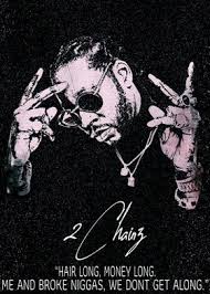 Luda charged me just to dip, was there when chaka was swung on by tip/i'm like oh shit we goon tear up this bitch, pull out a stick when u put up your you had a sack but it's gone now/safari diamond, money long now/better wake up, smell the coffee/black man with a lot of money, got the. 2 Chainz Poster By Ti Ki Displate