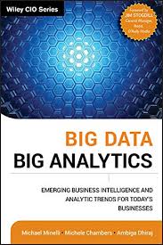 Big Data, Big Analytics: Emerging Business Intelligence and Analytic Trends  for Today's Businesses