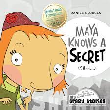 Maya Knows A Secret (Shhh...) (MY CRAZY STORIES SERIES): Georges, Daniel:  9781973599517: Amazon.com: Books