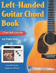You start by learning beautiful sounding, easy to play guitar chords. Left Handed Guitar Chord Book Over 900 Chords Diagrams And Photos Amazon De Vogl Peter Fremdsprachige Bucher