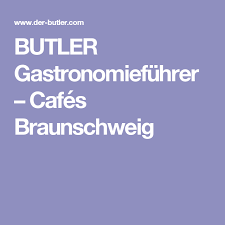butler gastronomiefuhrer cafes braunschweig braunschweig gastronomie cafes