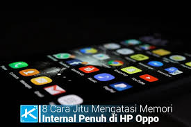 Jadi hp oppo anda bisa berjalan lebih optimal. 8 Cara Jitu Mengatasi Memori Internal Penuh Di Hp Oppo Kaca Teknologi