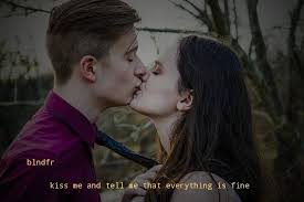 Kiss Me And Tell Me That Everything Is Fine Kiss Kisses Kissing Kissme Tell Everything Fine Love Relations Everything Is Fine Falling In Love Kiss Me