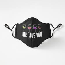 Get My Art Printed On Awesome Products Support Me At Redbubble Rbandme Https Www Redbubble Com I Mask Live Love Wine By Jaztshirt Mask Live Love Face Mask