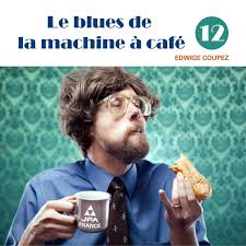 Maybe you would like to learn more about one of these? Le Blues De La Machine A Cafe Podcast