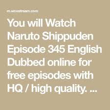 Start your free trial to watch naruto shippuden and other popular tv shows and movies including new releases, classics, hulu originals, and more. You Will Watch Naruto Shippuden Episode 345 English Dubbed Online For Free Episodes With Hq High Quality Stre Naruto Shippuden Naruto Watch Naruto Shippuden