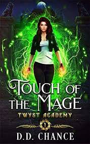 Touch Of The Mage Twyst Academy Book 1 Kindle Edition By D D Chance Paranormal Romance Kindle Eb In 2020 Read Books Online Free Books To Read Online Books Online