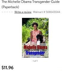 Check spelling or type a new query. The Michelle Obama Transgender Guide Paperback Write A Review Walmart 568643044