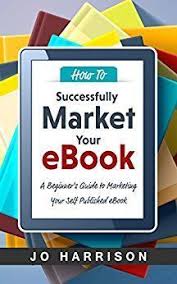 Asin B01nam2p9x Free Kindle Download For A Limited Time Only How To Successfully Market Your Eb Ebook Publishing Ebook Marketing Book Publishing Companies