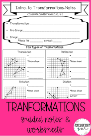 Geometry Transformations Guided Notes And Worksheets Topics Include Translations Reflections Rotations D Guided Notes Geometry Worksheets Translations Math
