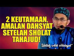 2 Keutamaan Amalan Dahsyat Setelah Sholat Tahajud Ustadz Adi Hidayat Lc Ma Youtube Kekuatan Doa Pengetahuan Agama