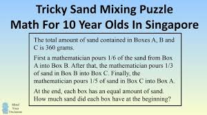 Tricky Homework Problem For 10 Year Olds In Singapore Sand Mixing Riddle 10 Years 10 Year Old Riddles