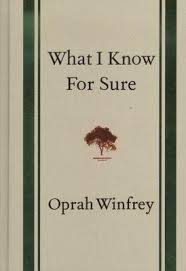 I want a chance to do for you what you do for me! What I Know For Sure Hardcover By Oprah Winfrey Bridge Books