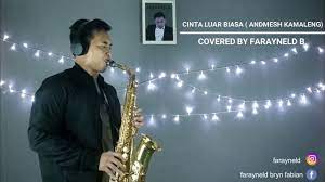 .instrumental saxophone (11.56mb) dan streaming kumpulan lagu cinta luar biasa instrumental saxophone (11.56mb) mp3 terbaru di metrolagu dan nikmati, video klip cinta lua. Cinta Luar Biasa Andmesh Kamaleng Saxophone Cover By Farayneld B Youtube