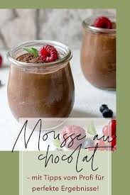 Weltbeste Mousse Au Chocolat Mit Anleitung Vom Profi Fur Perfekte Ergebnisse Rezept In 2020 Dessert Ideen Susse Snacks Lecker