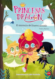 Con la positiva luchamos por dominar a la negativa durante la magia. Princesas Dragon El Misterio Del Huevo Dorado Literatura Infantil Y Juvenil Sm