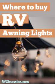 Rv Awning Lights Awning Lights Rv Buying An Rv