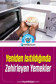 Oysa mikrodalga fırınların gündelik yaşamda işinizi çok kolaylaştıracak kullanım şekilleri vardır. Yeniden Isitildiginda Zehirleyen Yemekler Faydali Bilgin Yemek Mikrodalga Mikrodalga Firin