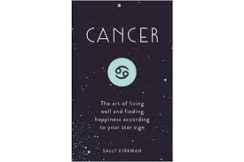 Everyone wants to talk to you. Cancer The Art Of Living Well And Finding Happiness According To Your Star Sign Kogan Com