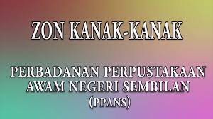 Perbadanan perpustakaan awam kedah (ppak) ~ pembantu perpustakaan. Zon Kanak Kanak Perbadanan Perpustakaan Awam Negeri Sembilan Ppans Youtube