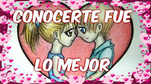 Conocerte Fue Lo Mejor Poemas De Amor Para Ella Versos Para Enamorar Love Of My Life Youtube Romantic
