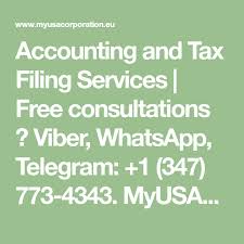 Accounting And Tax Filing Services Free Consultations Viber Whatsapp Telegram 1 347 773 4343 Myusacorporation Filing Taxes Accounting Consulting