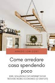 Trucchi Per Arredare Casa Spendendo Poco Arredamento Arredamento Casa Casette