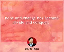 But he wasn't the first, nor the last, to implement it. Hope And Change Has Become Divide And Conquer