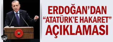 Sevgili okurlarım kesinlikle suçtur, atatürk`ün hatırasına alenen hakaret eden veya söven kimse bir. Erdogan Dan Ataturk E Hakaret Aciklamasi