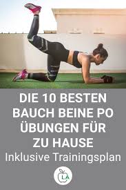 Zehn frauen wurden gebeten, die übungen mit gewichten durchzuführen und diese zehn mal zu wiederholen. Top 10 Bauch Beine Po Ubungen Fur Zu Hause Mit Trainingsplan