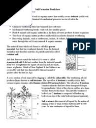 Soil formation is the result of long processes (paedogenesis) that are generally based on the alteration (that is change) of inorganic (minerals and rocks) and organic • the climate, which is considered as the main responsible for the formation and definition of soil characteristics and properties. Soil Formation Worksheet Soil Weathering