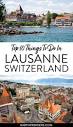 Top Ten Things to do in Lausanne, Switzerland – Earth Trekkers