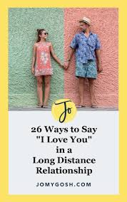 Check spelling or type a new query. 26 Ways To Say I Love You In A Long Distance Relationship