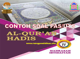 Keluargaku sekolah dasar dan madrasah ibtidaiyah kementerian pendidikan dan kebudayaan tahun 2012. Contoh Soal Pas Uas Qur An Hadis Kelas 4 Sd Mi Semester 1 Kurikulum 2013 Sesuai Kma 183 Ruang Pendidikan