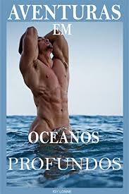 Obter toques oceano para iphone e android mp3. Aventuras Em Oceanos Profundos Sexo Gay Portuguese Edition Kindle Edition By Lone Igy Literature Fiction Kindle Ebooks Amazon Com