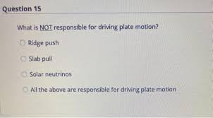 You will be told if your answer is correct or not and will be given some. What Is The Driving Force Behind Plate Tectonics Quizlet