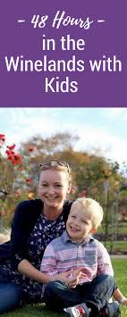 48 Hours In The Winelands With Kids Child Friendly Activities Things To Do Things To Do With Kids Kids Kids Party Venues Activities For Kids
