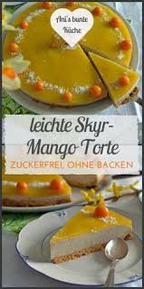 diese fruchtige leichte buttermilch skyr torte mit mango schmeckt super an heissen sommertagen da sie nicht gebacken wird blei zuckerfrei buttermilch rezepte