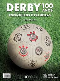 2 to the church of god in corinth, to those sanctified in christ jesus and called to be holy, together with all those everywhere who call on the name of our lord jesus christ, their lord and ours: Derby 100 Anos Corinthians X Palmeiras Em Portugues Do Brasil Celso Unzelte 9788564654204 Amazon Com Books
