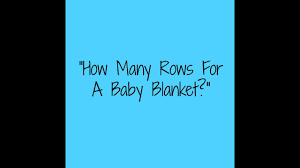 26 rows in total, or add more for a taller hat. How Many Rows For Baby Blanket Youtube