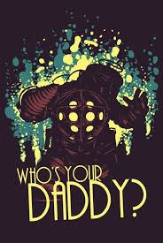 Bioshock Would You Kindly Meme Bioshock Who S Your Daddy Christmas Thanksgiving Holiday Quote Arte De Videojuegos Mejores Fondos De Pantalla De Videojuegos Imagenes De Videojuegos