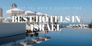 Israel all inclusive family resorts. Best Hotels In Israel Secret Tel Aviv