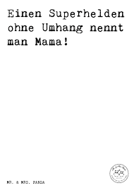 Spruch Einen Superhelden Ohne Umhang Nennt Man Mama