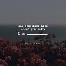 Think Positive To Make Things Positive Say Something Nice About Yourself