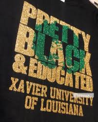 Black And Educated T Shirt Pretty Black Educated Xavier University Of Louisiana T Shirt Xula Shirt Glitter Design T Shirt In 2020 Xavier University Education Tshirts Pretty Black
