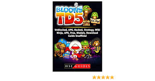 Bloons tower defense 2020 (oct 31, 2021) bloons tower defense 2 is a super fun and highly addictive defense game bloons tower defense 5 hacked is the hacked version of the only the first three tiers for the basic three paths are unlocked initially. Bloons Td 5 Unblocked Apk Hacked Strategy Wiki Ninja Apk Free Medals Download Guide Unofficial Guides Hse 9781985764255 Amazon Com Books