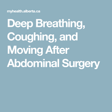 Deep Breathing Coughing And Moving After Abdominal Surgery Surgery After Surgery Deep
